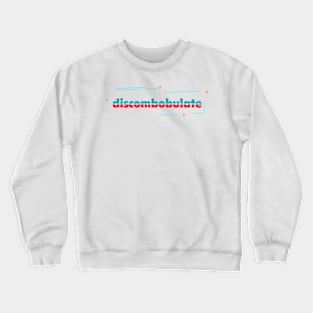 Discombobulate Crewneck Sweatshirt